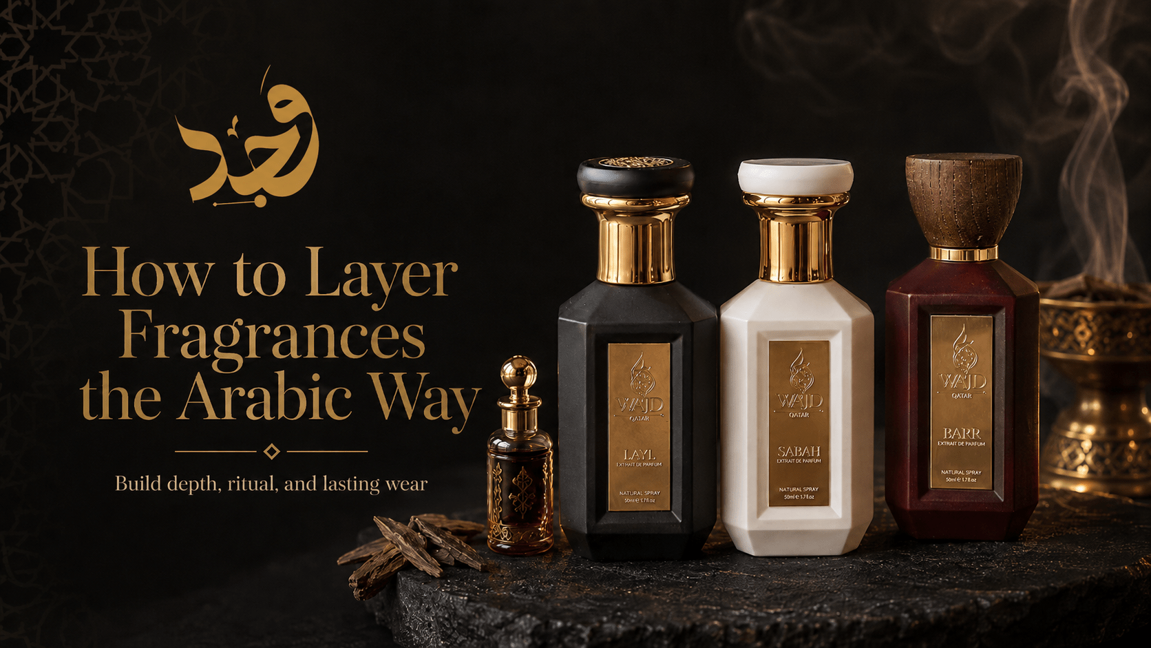 WAJD Layl, Sabah, and Barr extrait de parfum bottles with oud and attar for layering fragrances